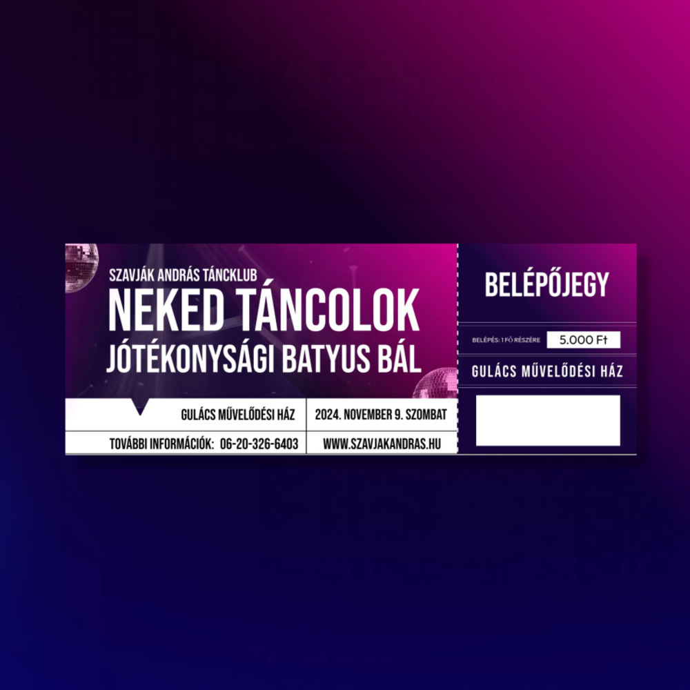 BELÉPŐJEGY - NEKED TÁNCOLOK JÓTÉKONYSÁGI BATYUS BÁL - GULÁCS
